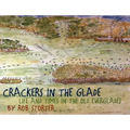 Crackers in the Glade: Life and Times in the Old Everglades