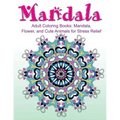 Adult Coloring Books: Mandala, Flower, and Cute Animals for Stress Relief