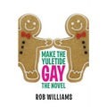 Make The Yuletide Gay: The Novel