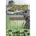 The Lawless Side of War: Making Millions on the Vietnam Black-Market - A Fictional Memoir