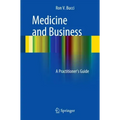 Medicine and Business: A Practitioner's Guide