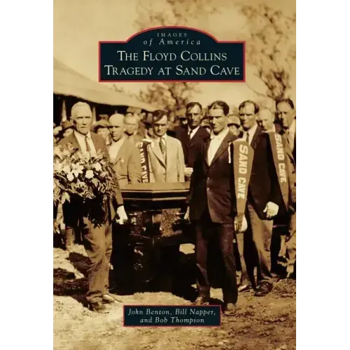 The Floyd Collins Tragedy at Sand Cave