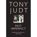 Past Imperfect: French Intellectuals, 1944-1956