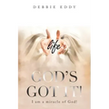"God's Got It!": I Am a Miracle of God!