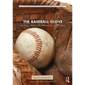 The Baseball Glove: History, Material, Meaning, and Value