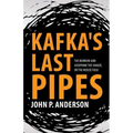 Kafka's Last Pipes: The Burrow and Josephine the Singer, or the Mouse Folk
