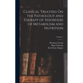 Clinical Treatises On the Pathology and Therapy of Disorders of Metabolism and Nutrition; Volume 7