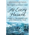 At Every Hazard: Joshua Chamberlain and the Civil War