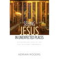 Seeing Jesus in Unexpected Places: A Fascinating Look at the Old Testament Tabernacle