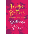 Tender Buttons - Objects. Food. Rooms.;With an Introduction by Sherwood Anderson