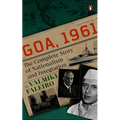 Goa, 1961: The Complete Story of Nationalism and Integration