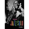 Creating the Jazz Solo: Louis Armstrong and Barbershop Harmony