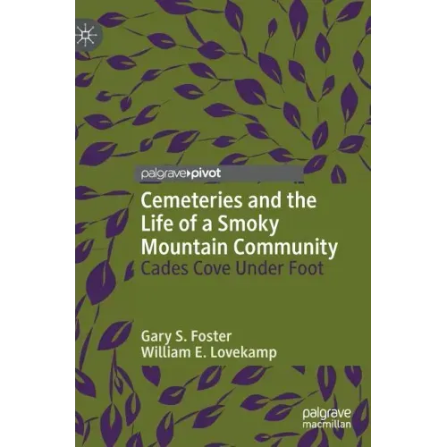 Cemeteries and the Life of a Smoky Mountain Community: Cades Cove Under Foot
