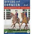 Divide and Conquer Book 1: Fundamental Dressage Techniques
