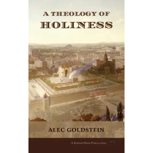 A Theology of Holiness: Historical, Exegetical, and Philosophical Perspectives