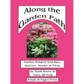 Along the Garden Path; Garden Related Activities, Quizzes, Stories & Trivia