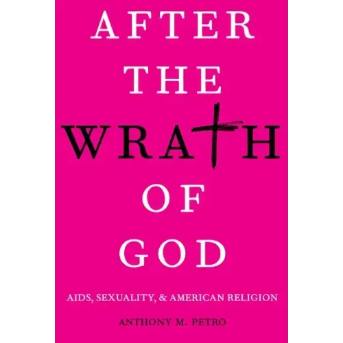 After the Wrath of God: AIDS, Sexuality, and American Religion