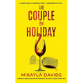 The Couple On Holiday: A completely addictive and gripping psychological thriller with a heart-stopping twist