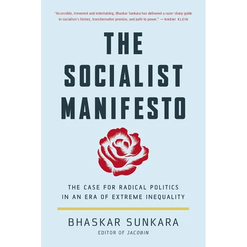 The Socialist Manifesto: The Case for Radical Politics in an Era of Extreme Inequality - Paperback