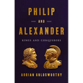 Philip and Alexander: Kings and Conquerors
