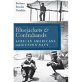 Bluejackets and Contrabands: African Americans and the Union Navy