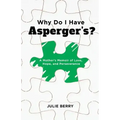 Why Do I Have Asperger's?: A Mother's Memoir of Love, Hope, and Perseverance