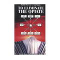 To Eliminate the Opiate: Vol. 1