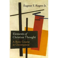 Elements of Christian Thought: A Basic Course in Christianese
