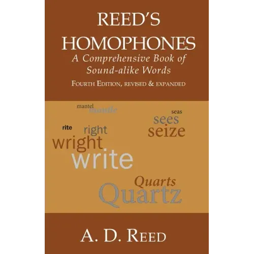 Reed's Homophones: A Comprehensive Book of Sound-alike Words