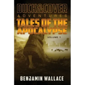 Tales of the Apocalypse Volume 1: A Duck & Cover Collection