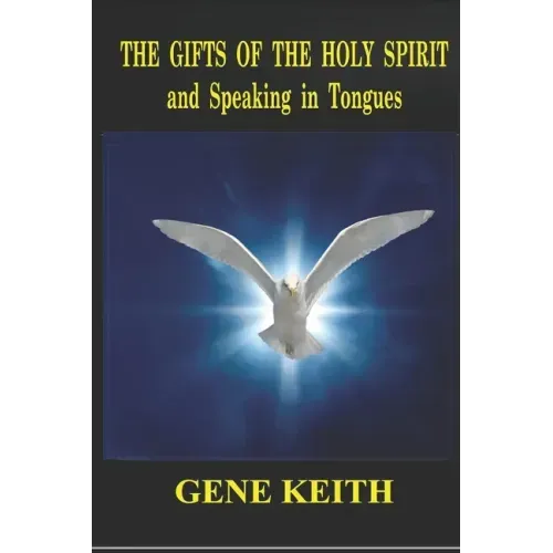 The Gifts of the Holy Spirit and Speaking in Tongues