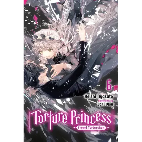 Torture Princess: Fremd Torturchen, Vol. 6 (Light Novel): Volume 6