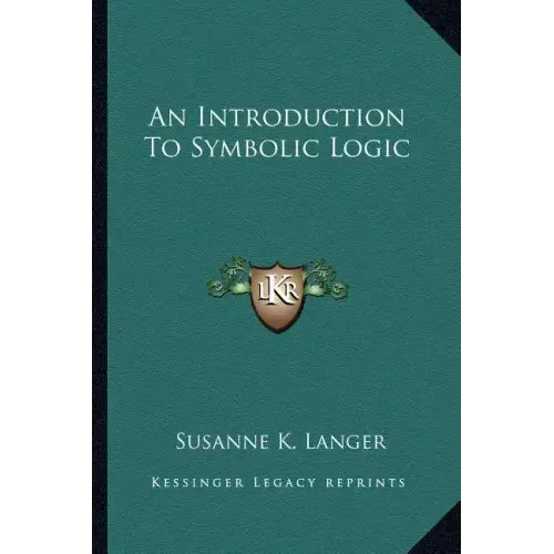 An Introduction to Symbolic Logic