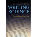 Writing Science: How to Write Papers That Get Cited and Proposals That Get Funded