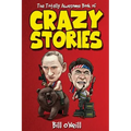 The Totally Awesome Book of Crazy Stories: Crazy But True Stories That Actually Happened!