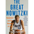 The Great Nowitzki: Basketball and the Meaning of Life