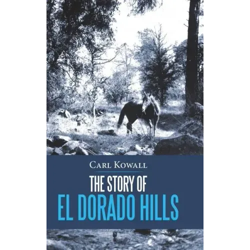 The Story of El Dorado Hills