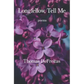 Longfellow, Tell Me
