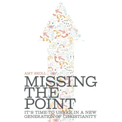 Missing the Point: It's Time to Usher in a New Generation of Christianity