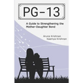 Pg-13: A Guide to Strengthening the Mother-Daughter Bond
