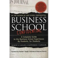 Business School Confidential: A Complete Guide to the Business School Experience: By Students, for Students