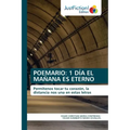 Poemario: 1 Día El Mañana Es Eterno