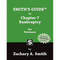 Smith's Guide to Chapter 7 Bankruptcy for Prisoners