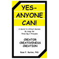 Yes-Anyone Can!: A Secret to Attract Success By Using the Three Big C Principles