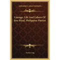Lineage, Life and Labors of Jose Rizal, Philippine Patriot