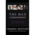 The Man Commandments: A book on etiquette, grooming, responsibility and relationships