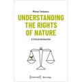 Understanding the Rights of Nature: A Critical Introduction