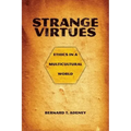 Strange Virtues: Ethics in a Multicultural World