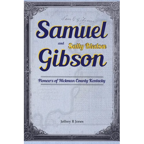 Samuel Gibson and Sally Bledsoe: Pioneers of Hickman County Kentucky