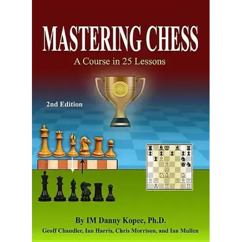 Mastering Chess: A Course in 25 lessons (Third Printing)